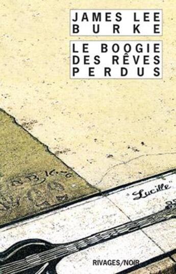 Couverture du livre « Le boogie des rêves perdus » de Burke James Lee aux éditions Rivages