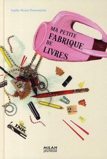 Couverture du livre « Ma petite fabrique de livres » de Benini-Pietromarchi- aux éditions Milan