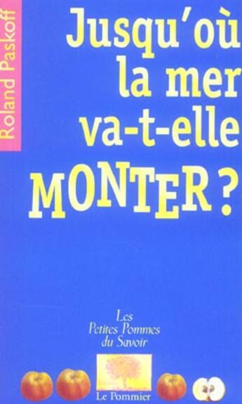 Couverture du livre « Jusqu'ou la mer va-t-elle monter ? » de Roland Paskoff aux éditions Le Pommier