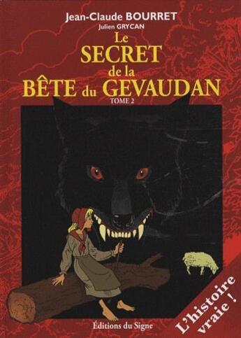 Couverture du livre « Le secret de la bête du Gévaudan t.2 » de Jean-Claude Bourret et Julien Grycan aux éditions Signe