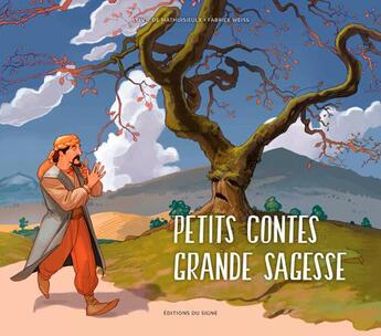 Couverture du livre « Petits contes, grande sagesse » de Sylvie De Mathuisieulx et Fabrice Weiss aux éditions Signe