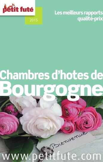 Couverture du livre « GUIDE PETIT FUTE ; THEMATIQUES ; chambres d'hôtes de Bourgogne (édition 2015) » de  aux éditions Le Petit Fute