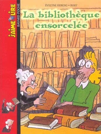 Couverture du livre « La bibliothèque ensorcelée » de Evelyne Reberg et Rosy aux éditions Bayard Jeunesse