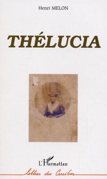 Couverture du livre « Thelucia » de Henri Melon aux éditions L'harmattan