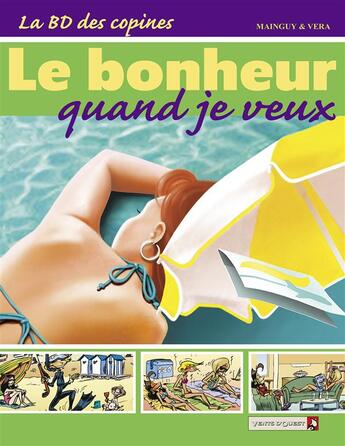 Couverture du livre « La BD des Copines - Tome 04 : Le bonheur quand je veux » de Vera et Dominique Mainguy aux éditions Vents D'ouest