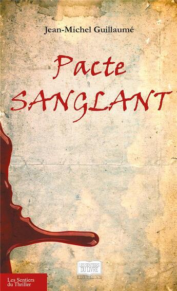 Couverture du livre « Pacte sanglant » de Guillaume J-M. aux éditions Les Sentiers Du Livre