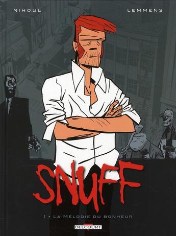 Couverture du livre « Snuff Tome 1 ; la mélodie du bonheur » de Xavier Lemmens et Philippe Nihoul aux éditions Delcourt