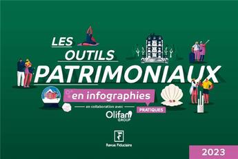 Couverture du livre « Les outils patrimoniaux en infographies pratiques 2023 » de Du Groupe Revue Fiduciaire Les Spécialistes et Olifan aux éditions Revue Fiduciaire