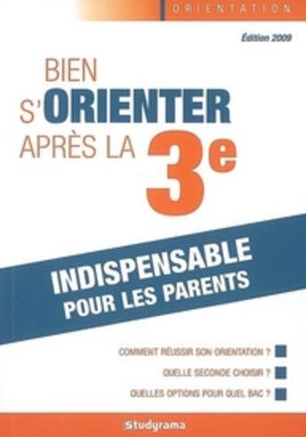 Couverture du livre « Bien s'orienter après la 3ème (édition 2009) » de Pierre Marion aux éditions Studyrama