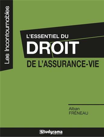 Couverture du livre « L'essentiel du droit de l'assurance-vie » de Alban Freneau aux éditions Studyrama