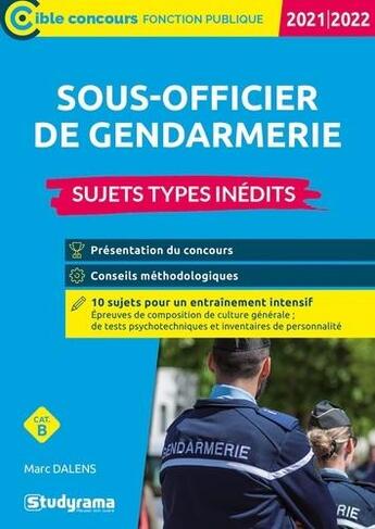 Couverture du livre « Sous-officier de gendarmerie : sujets types inédits (édition 2021/2022) » de Marc Dalens aux éditions Studyrama