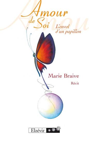 Couverture du livre « Amour de soi » de Marie Braive aux éditions Elzevir
