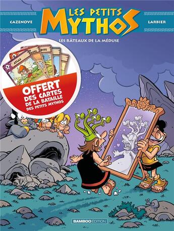 Couverture du livre « Les Petits Mythos Tome 9 : les rateaux de la méduse » de Christophe Cazenove et Philippe Larbier aux éditions Bamboo