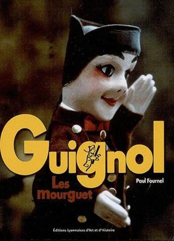 Couverture du livre « Guignol ; les Mourguet » de Paul Fournel aux éditions Elah