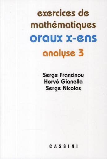 Couverture du livre « Exercices de mathématiques oraux X ens analyse 3 » de Serge Francinou et Herve Gianella et Serge Nicolas aux éditions Cassini