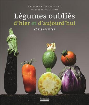 Couverture du livre « Nos légumes oubliés d'hier et d'aujourd'hui » de Yves Paccalet aux éditions Hoebeke