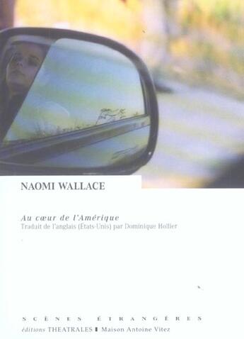Couverture du livre « Au coeur de l'amerique » de Naomi Wallace aux éditions Theatrales