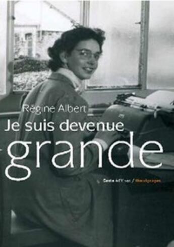 Couverture du livre « Je suis devenue grande » de Régine Albert aux éditions Geste