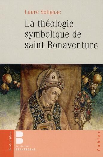 Couverture du livre « La théologie symbolique de saint Bonaventure » de Laure Solignac aux éditions Parole Et Silence