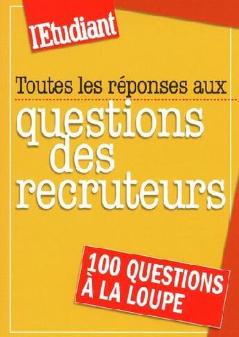 Couverture du livre « Toutes les réponses aux questions des récruteurs » de Celine Manceau aux éditions L'etudiant