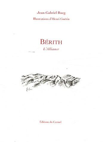 Couverture du livre « Bérith ; l'Alliance » de Jean Gabriel Rueg aux éditions Carmel