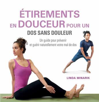 Couverture du livre « Étirements en douceur pour un dos sans douleur ; un guide pour prévenir et guérir naturellement votre mal de dos » de Linda Minarik aux éditions Contre-dires