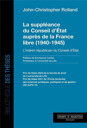 Couverture du livre « La suppléance du Conseil d'État auprès de la France libre (1940-1945) : L'intérim républicain du Conseil d'État » de John-Christopher Rolland aux éditions Mare & Martin