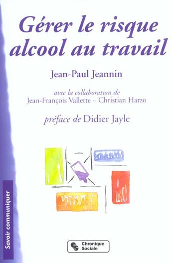 Couverture du livre « Gerer le risque alcool au travail » de Jeannin Jp aux éditions Chronique Sociale