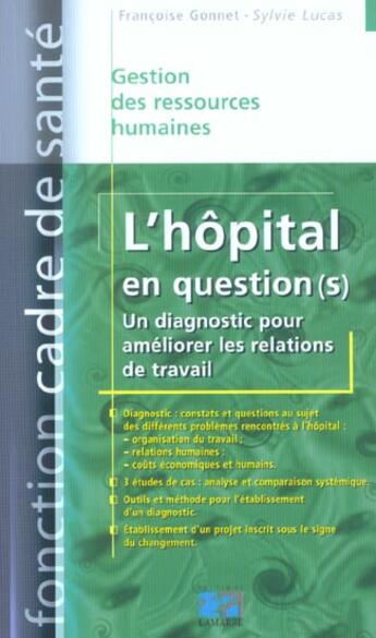 Couverture du livre « L'HOPITAL EN QUESTION(S) ; UN DIAGNOSTIC POUR AMELIORER LES RELATIONS DE TRAVAIL » de Gonnet aux éditions Lamarre