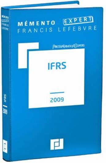 Couverture du livre « Mémento expert ; IFRS (édition 2009) » de Francis Lefebvre aux éditions Lefebvre