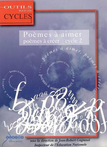 Couverture du livre « Poèmes à aimer, poèmes à créer : cycle 2 » de  aux éditions Crdp De Lille