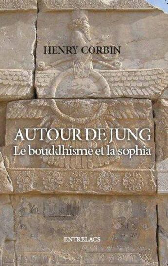 Couverture du livre « Autour de jung ; le bouddhisme et la sophia » de Henry Corbin aux éditions Medicis Entrelacs