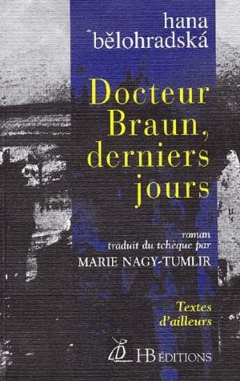 Couverture du livre « Docteur Braun, derniers jours » de Hana Beloradska aux éditions Le Mot Fou