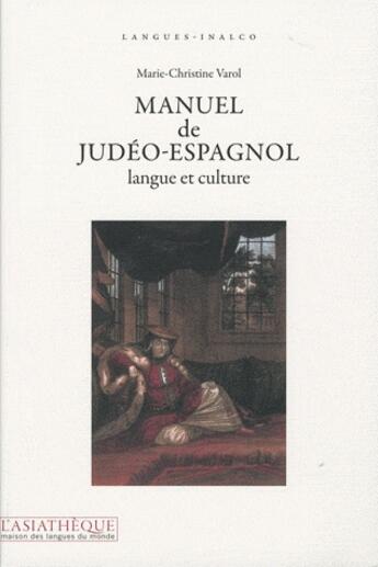 Couverture du livre « Manuel de judéo-espagnol, langue et culture (3e édition) » de Varol M-C. aux éditions Asiatheque