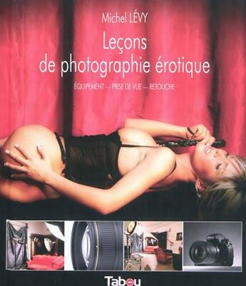 Couverture du livre « Leçons de photographie érotique » de Michel Levy aux éditions Tabou