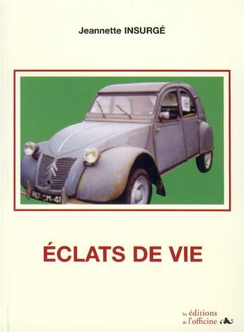 Couverture du livre « Éclats de vie » de Jeannette Insurge aux éditions L'officine