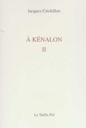 Couverture du livre « A kenalon ii » de Jacques Crickillon aux éditions Taillis Pre