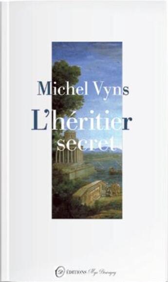 Couverture du livre « L'héritier secret » de Michel Vyns aux éditions Mya Desevigny