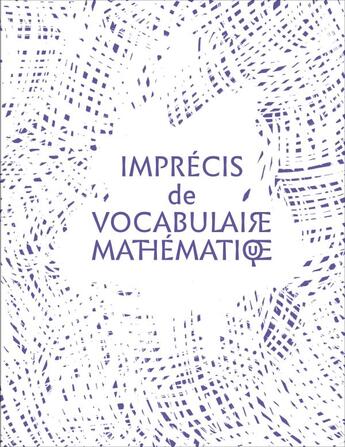 Couverture du livre « Imprécis de vocabulaire mathématique » de Jean-Pierre Larroche et Leo Larroche aux éditions Theatrales