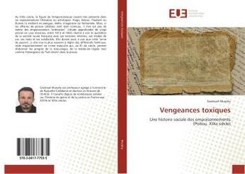 Couverture du livre « Vengeances toxiques » de Gwenael Murphy aux éditions Editions Universitaires Europeennes