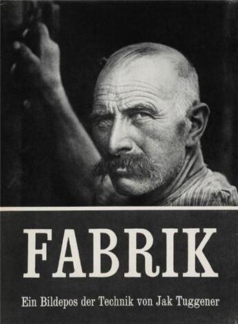 Couverture du livre « Jakob tuggener fabrik /anglais/allemand » de Tuggener Jakob aux éditions Steidl