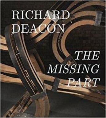 Couverture du livre « Richard deacon: the missing part » de  aux éditions Walther Konig