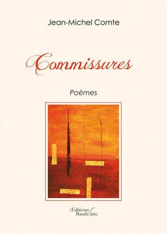 Couverture du livre « Commissures » de Jean-Michel Comte aux éditions Baudelaire