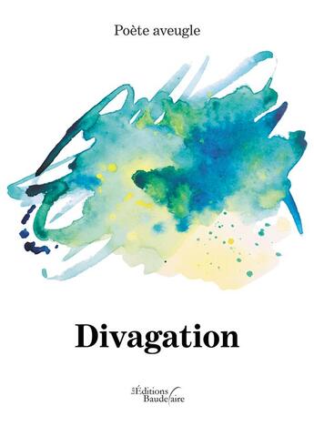 Couverture du livre « Divagation » de Poete Aveugle aux éditions Baudelaire