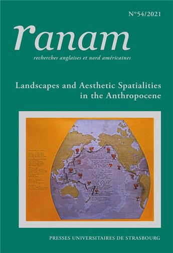 Couverture du livre « Ranam n 54 / 2021. landscapes and aesthetic spatialities in the anth ropocene » de Iba Baudry Sandrine aux éditions Pu De Strasbourg