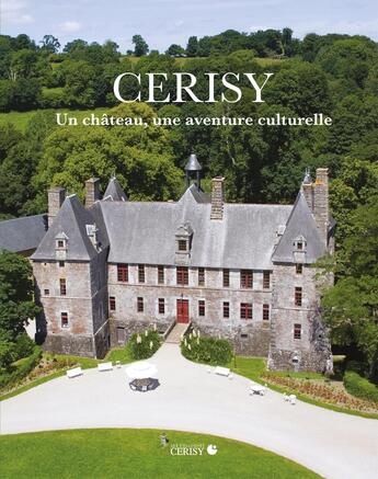 Couverture du livre « Cerisy : Un château, une aventure culturelle » de Edith Heurgon et Gilles Désiré Dit Gosset et Sophie Poirier-Haudebert aux éditions Hermann