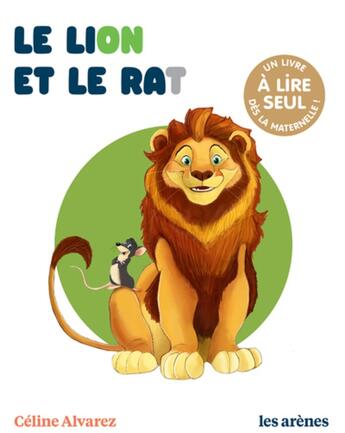 Couverture du livre « Le Lion et le rat » de Celine Alvarez et Julie Machado aux éditions Les Arenes