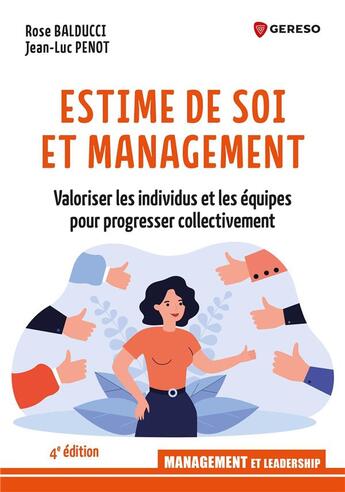 Couverture du livre « Estime de soi et management : valoriser les individus et les équipes pour progresser collectivement » de Jean-Luc Penot et Rose Balducci aux éditions Gereso