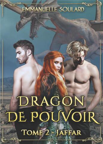 Couverture du livre « Dragon de pouvoir t.2 ; jaffar » de Emmanuelle Soulard aux éditions Books On Demand