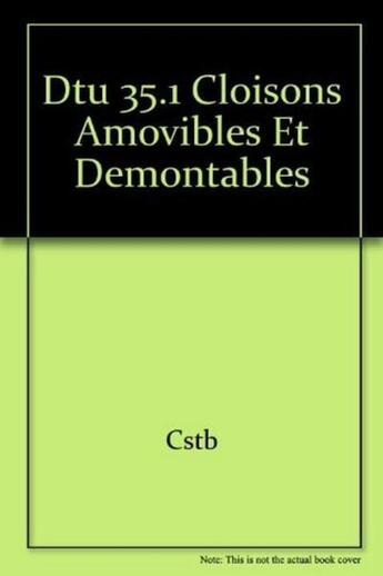 Couverture du livre « Dtu 35.1 cloisons amovibles et demontables » de Cstb aux éditions Cstb